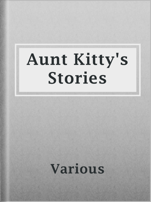 Title details for Aunt Kitty's Stories by Various - Available